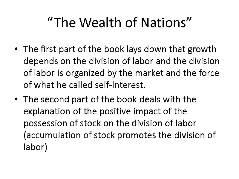 “The Wealth of Nations” The first part of the book lays down that growth “The Wealth of Nations” The first part of the book lays down that growth